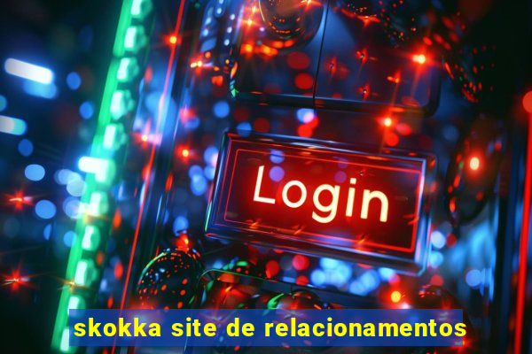 skokka site de relacionamentos